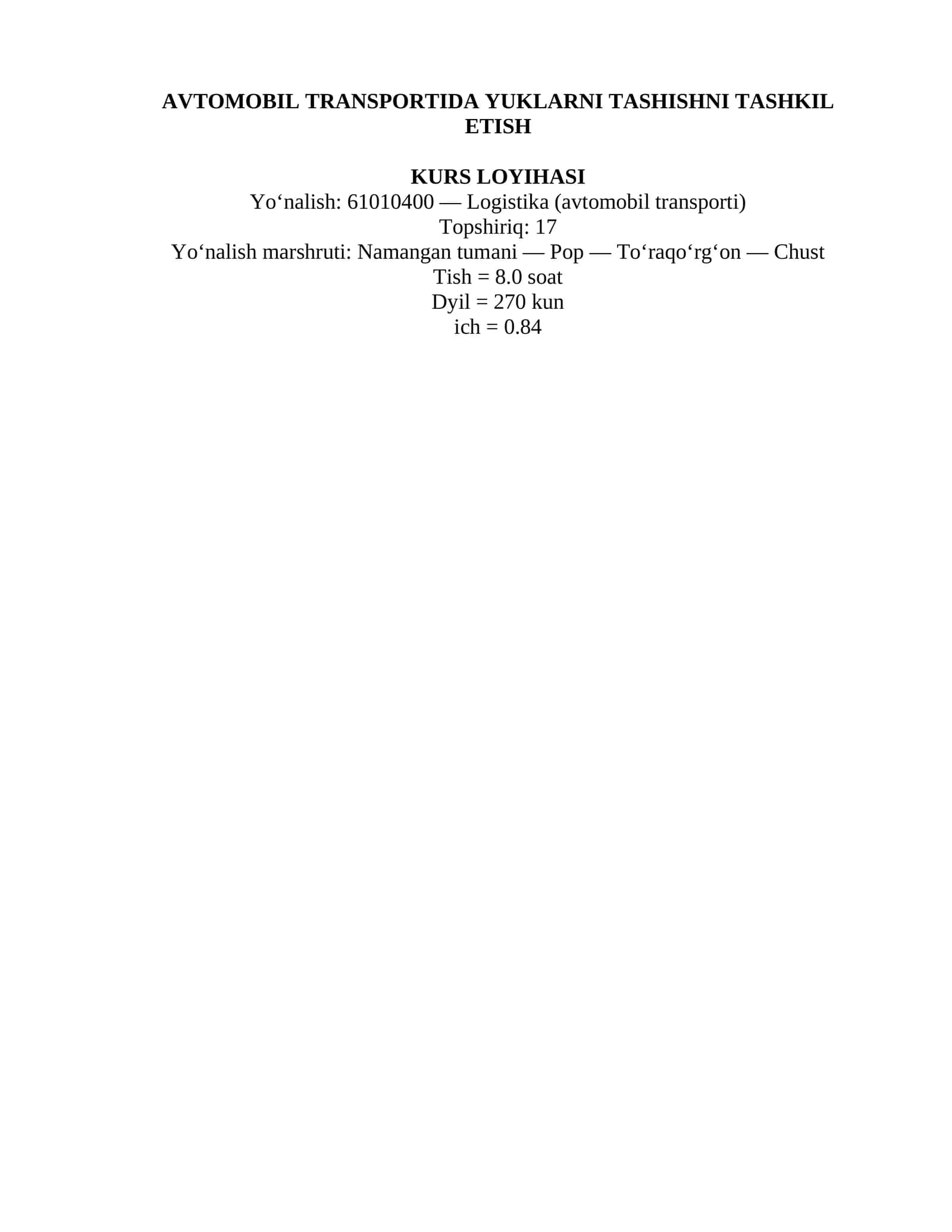 AVTOMOBIL TRANSPORTIDA YUKLARNI TASHISHNI TASHKIL ETISH KURS LOYIHASI 1