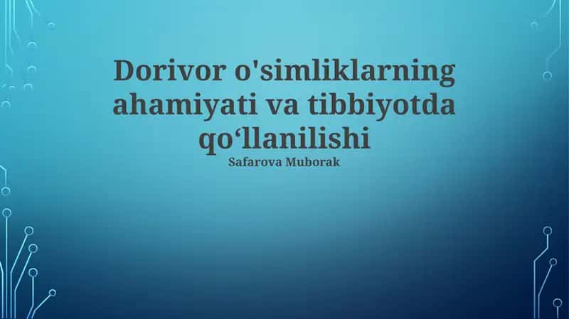 Dorivor o'simliklarning ahamiyati va tibbiyotda qo‘llanilishi 1