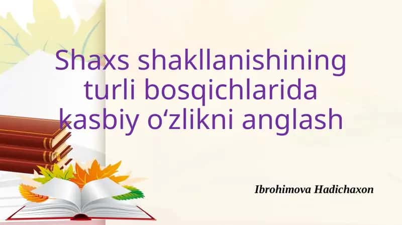 Shaxs shakllanishining turli bosqichlarida kasbiy o'zlikni anglash 1