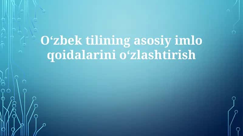 Oʻzbektilining asosiy imlo qoidalari 1