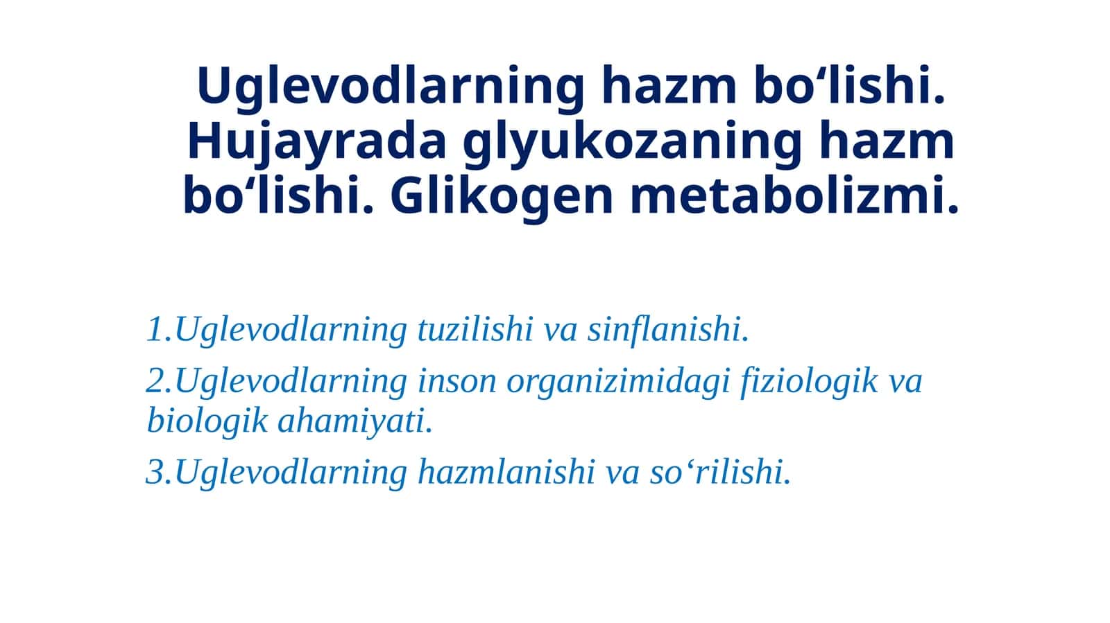 Uglevodlarning hazm bo‘lishi. Hujayrada glyukozaning hazm bo‘lishi. Glikogen metabolizmi. 1