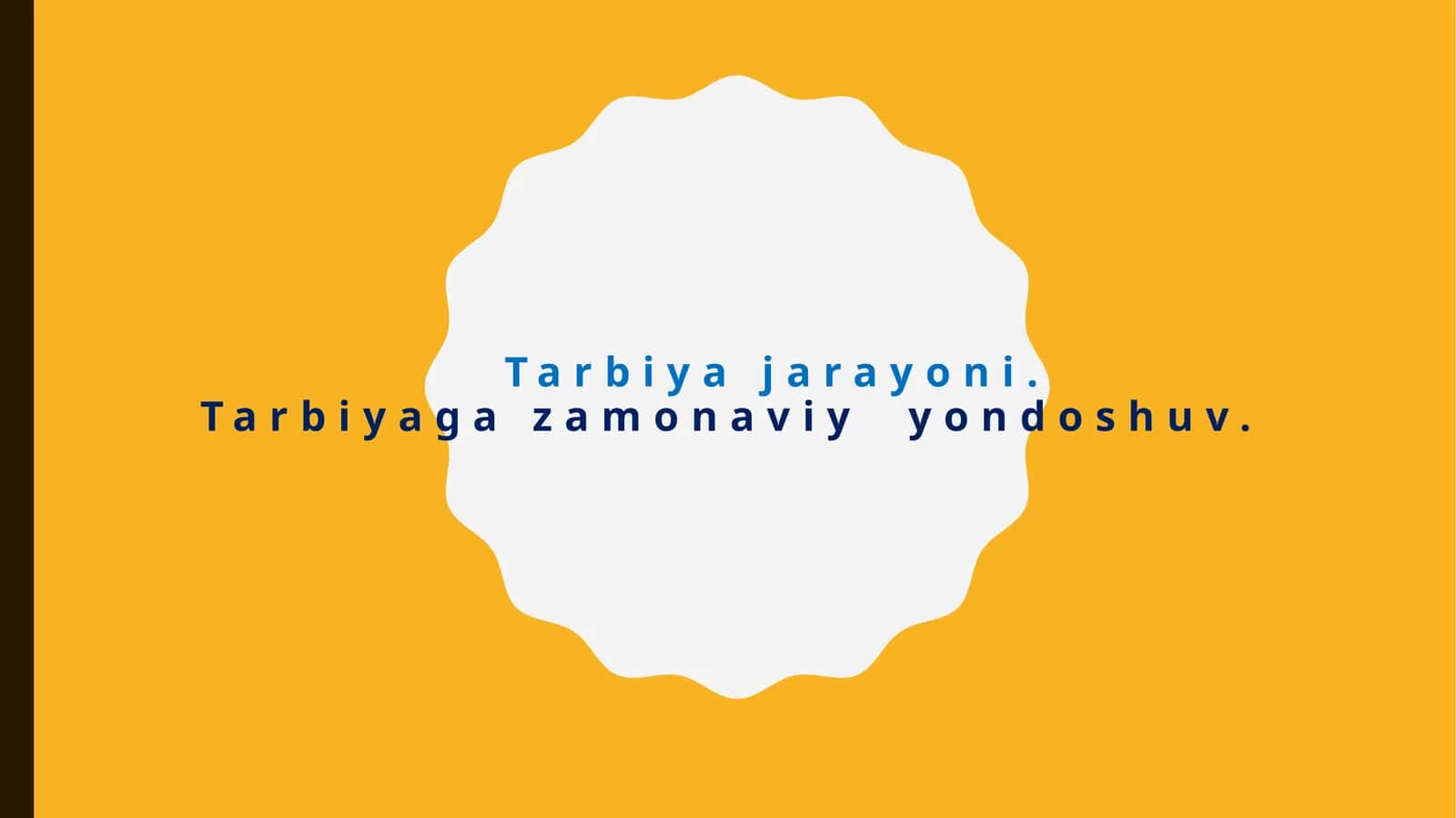 Tarbiya jarayoni.Tarbiyagazamonaviyyondoshuv 1