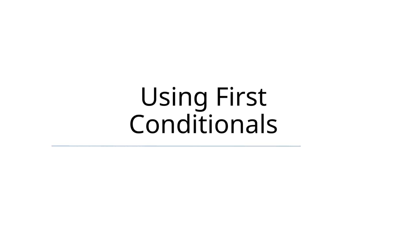 Using First Conditionals 1