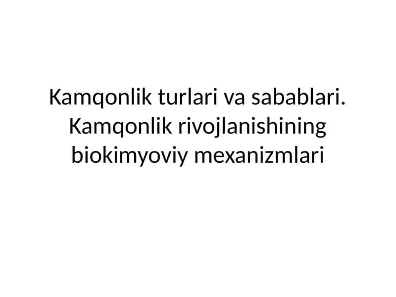 Kamqonlik turlari va sabablari. Kamqonlik rivojlanishining biokimyoviy mexanizmlari 1