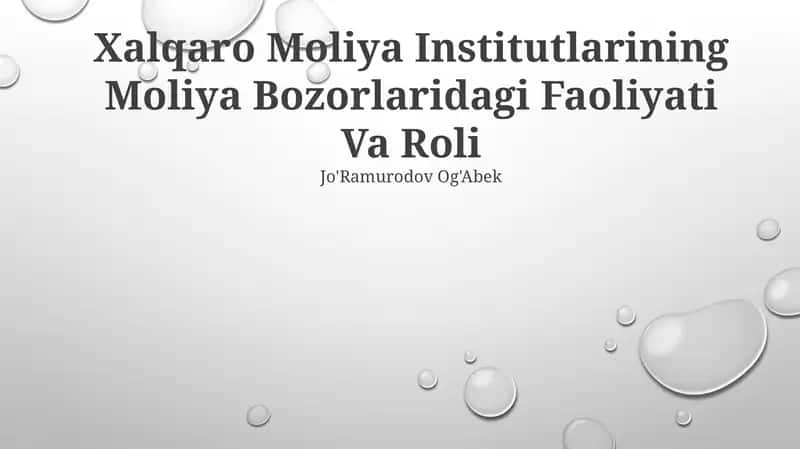 Xalqaro Moliya Institutlarining Moliya Bozorlaridagi Faoliyati Va Roli 1