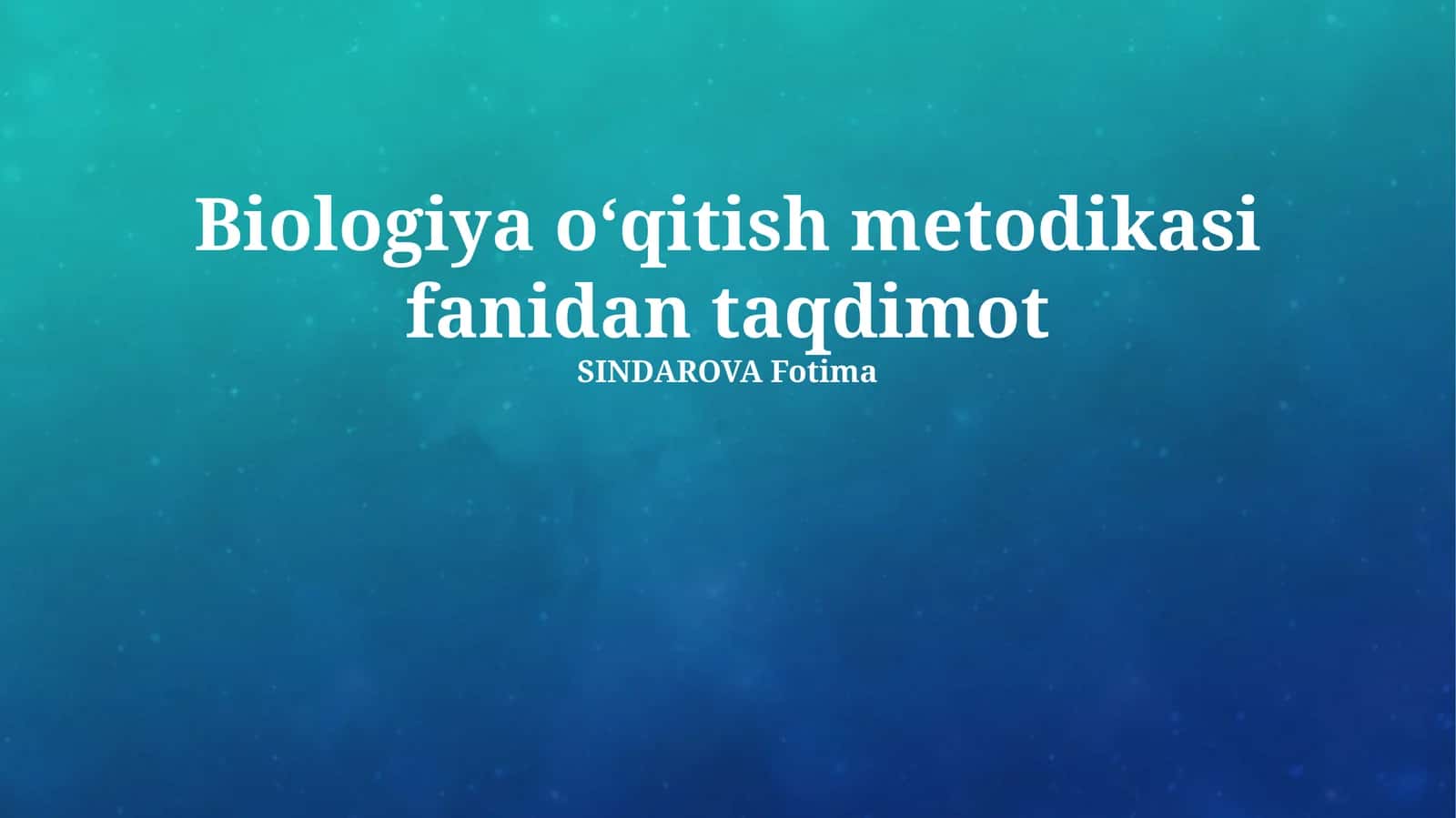 Biologiya oʻqitish metodikasi fanidan taqdimot 1