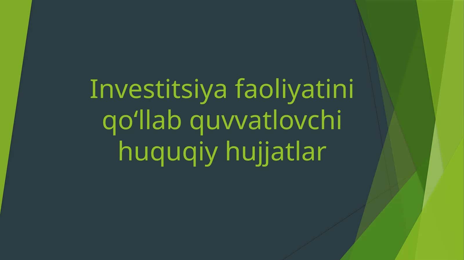 Investitsiyafaoliyatini qoʻllab-quvvatlovchi huquqiy hujjatlar 1