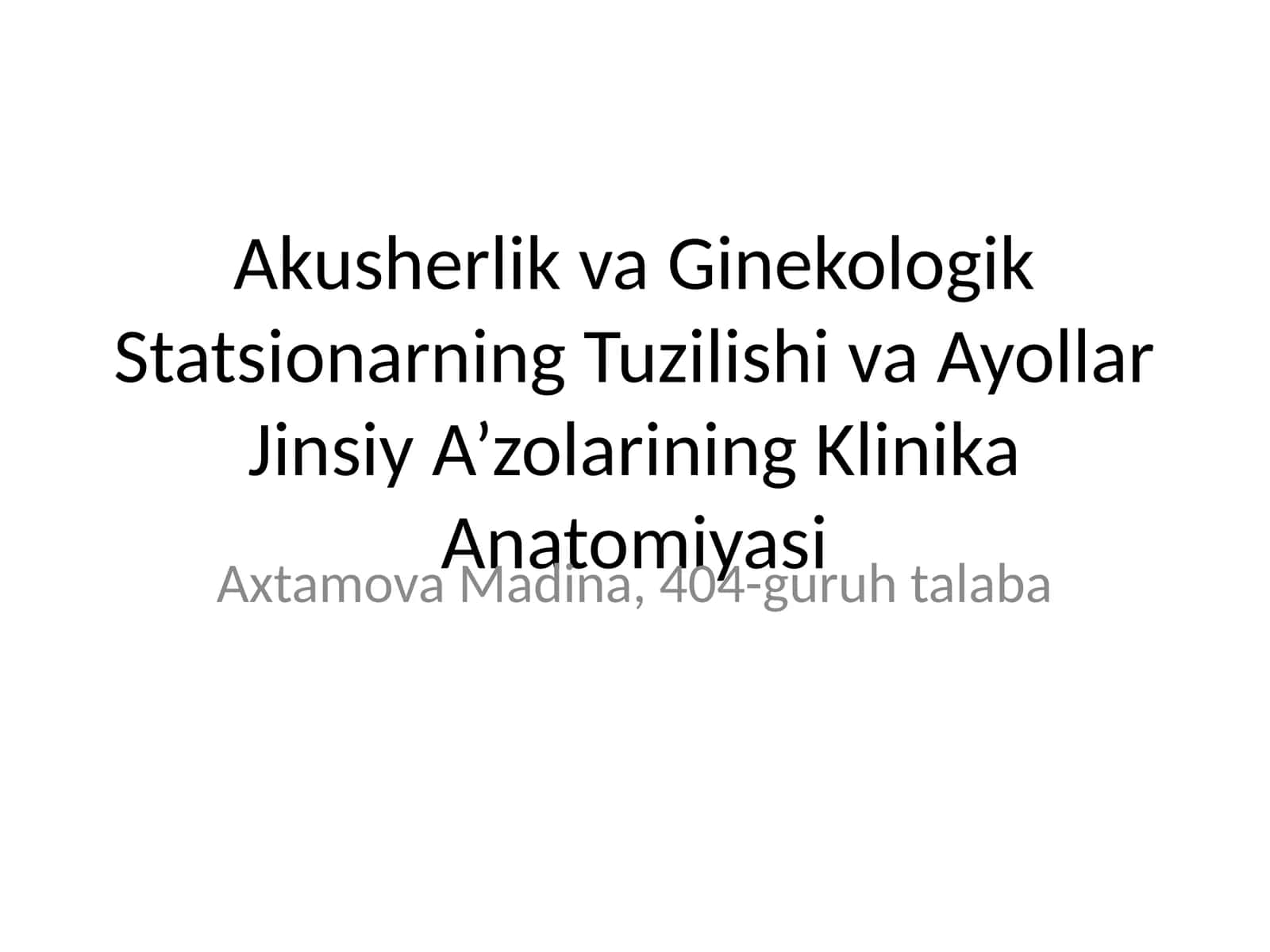 Akusherlik va Ginekologik Statsionarning Tuzilishi va Ayollar Jinsiy A’zolarining Klinika Anatomiyasi 1