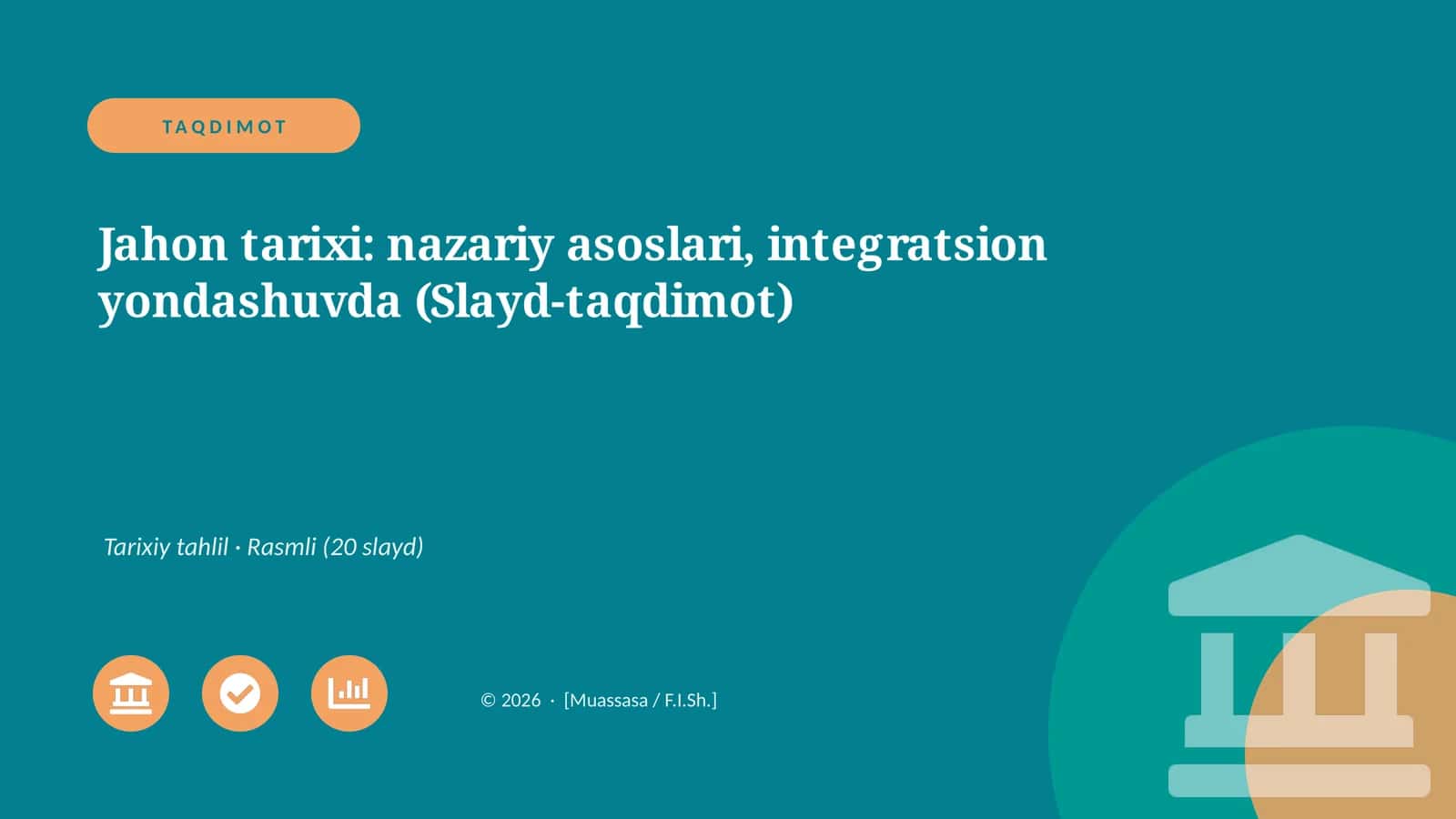 Jahon tarixi: nazariy asoslari, integratsion yondashuvda (Slayd-taqdimot) 1
