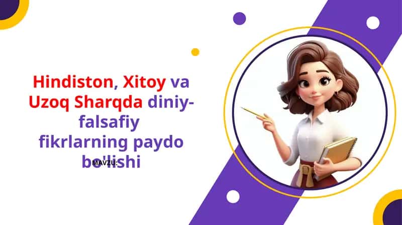 Hindiston, Xitoy va Uzoq Sharqda diniy-falsafiy  fikrlarning paydo bo'lishi 1