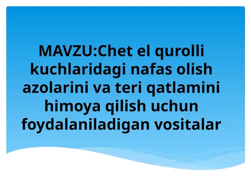 Chet el qurolli kuchlaridagi nafas olish azolarini va teri qatlamini himoya qilish uchun foydalaniladigan vositalar 1