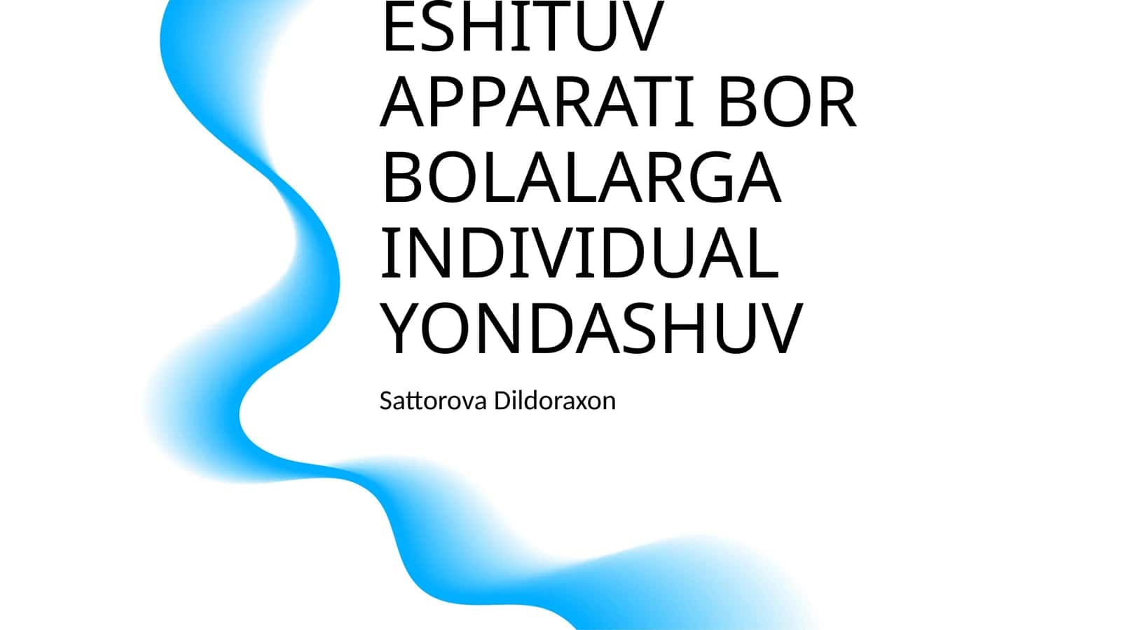 ESHITUV APPARATI BOR BOLALARGA INDIVIDUAL YONDASHUV 1