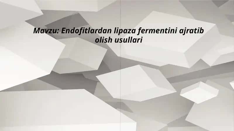 Endofitlardan lipaza fermentini ajratib olish usullari 1