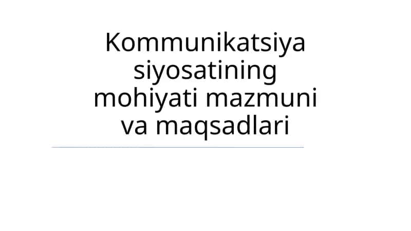 Kommunikatsiya siyosatining mohiyati mazmuni va maqsadlari 1