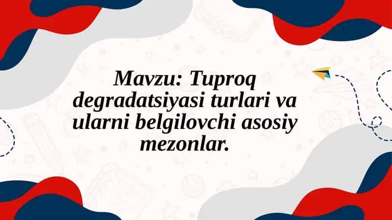 Тупроқ деградатсияси турлари ва уларни белгиловчи асосий мезонлар 1