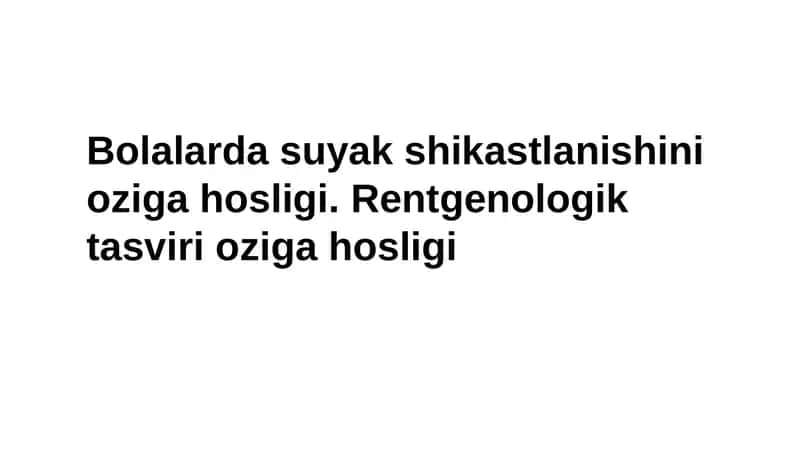 Bolalarda suyak shikastlanishini oziga hosligi 1