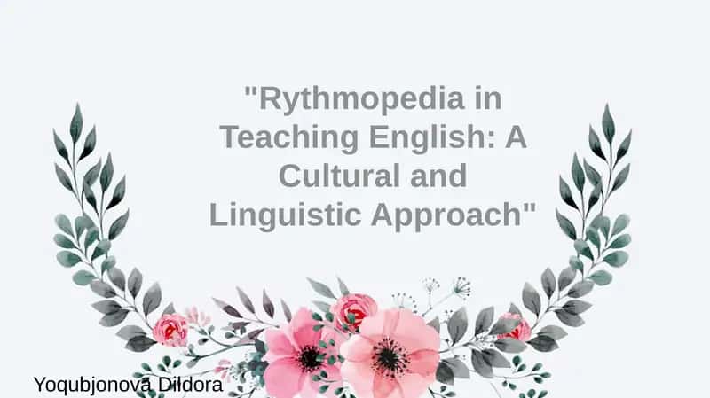 Rythmopedia in Teaching English: A Cultural and Linguistic Approach 1