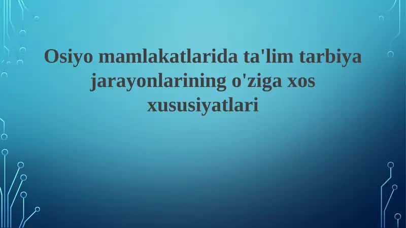 Osiyo ta'limining asosiy xususiyatlari 1