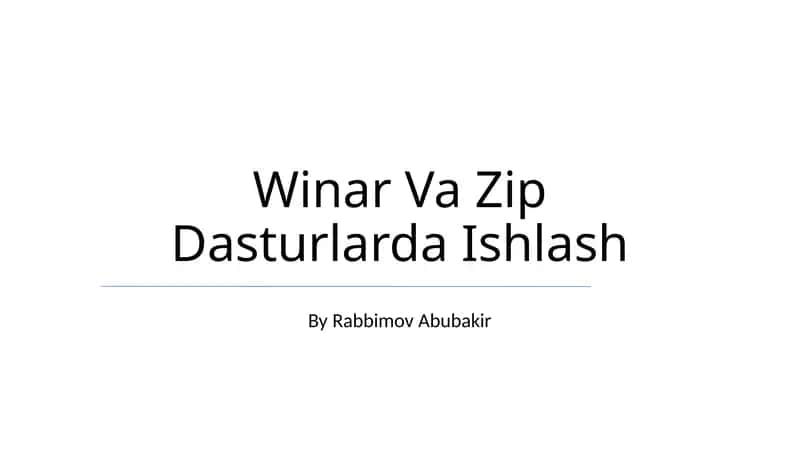 Winar Va Zip Dasturlarda Ishlash 1