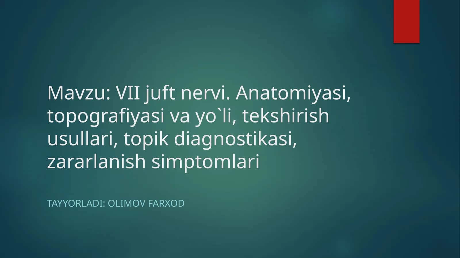 VIIjuftnervi.Anatomiyasi,topografiyasivayo`li,tekshirishusullari,topikdiagnostikasi,zararlanishsimptomlari 1