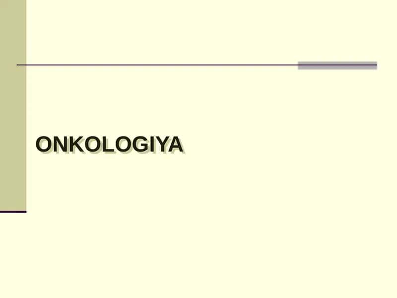 ONKOLOGIYA haiqda onkologiyaga  kirish 1