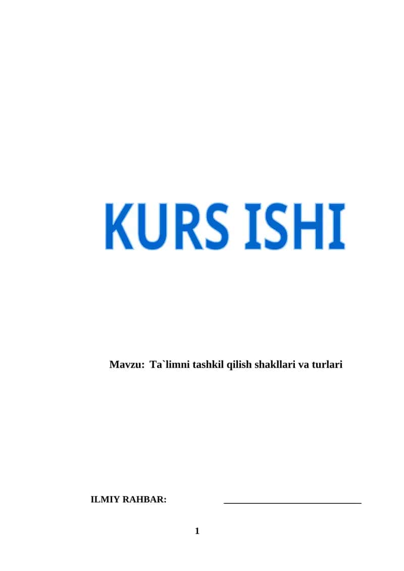 Ta`limni tashkil qilish shakllari va turlari (KURS ISHI) 1