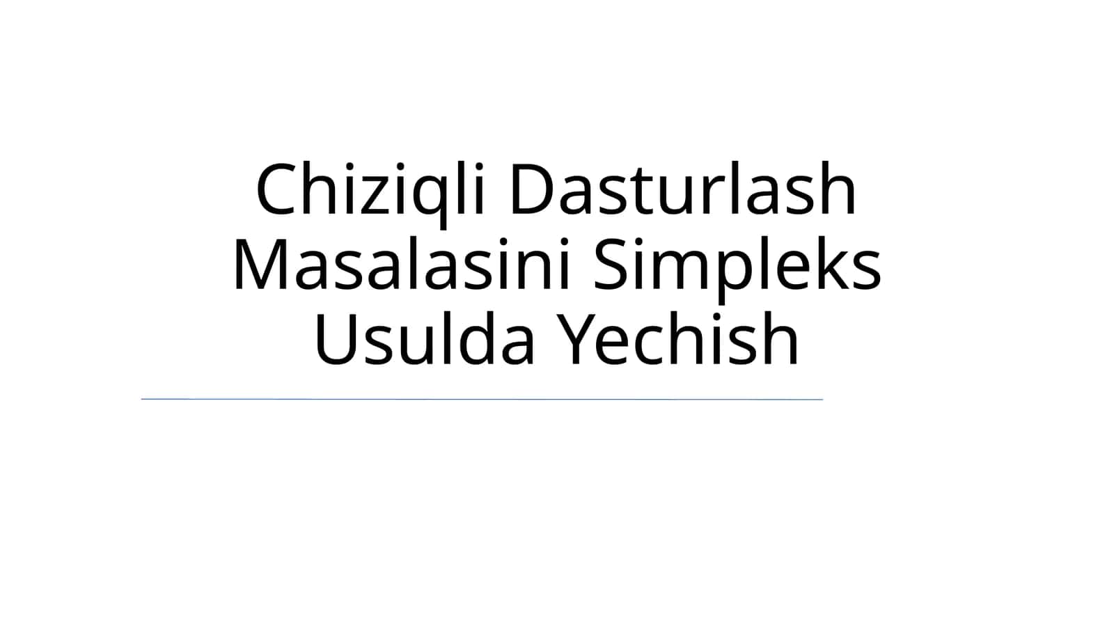 Chiziqli Dasturlash Masalasini Simpleks Usulda Yechish 1