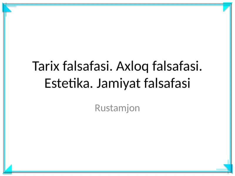 Tarix falsafasi. Axloq falsafasi. Estetika. Jamiyat falsafasi 1
