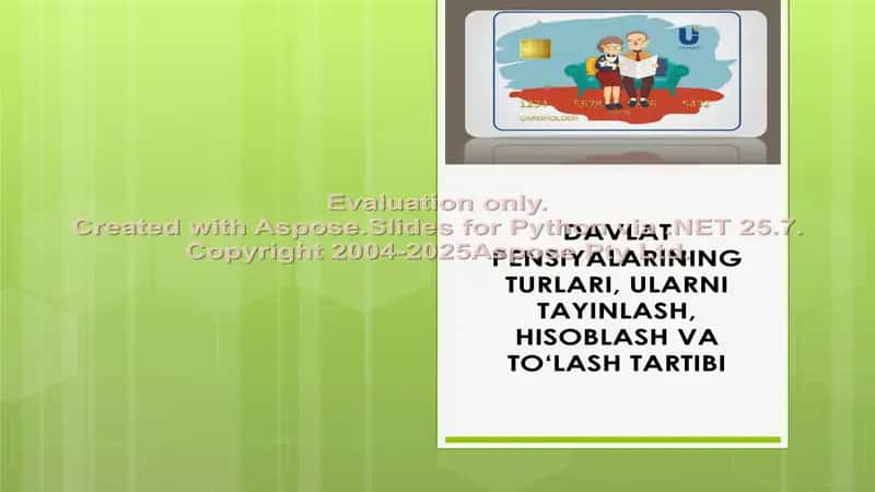 DAVLAT PENSIYALARINING TURLARI, ULARNI TAYINLASH, HISOBLASH VA TO‘LASH TARTIBI 1