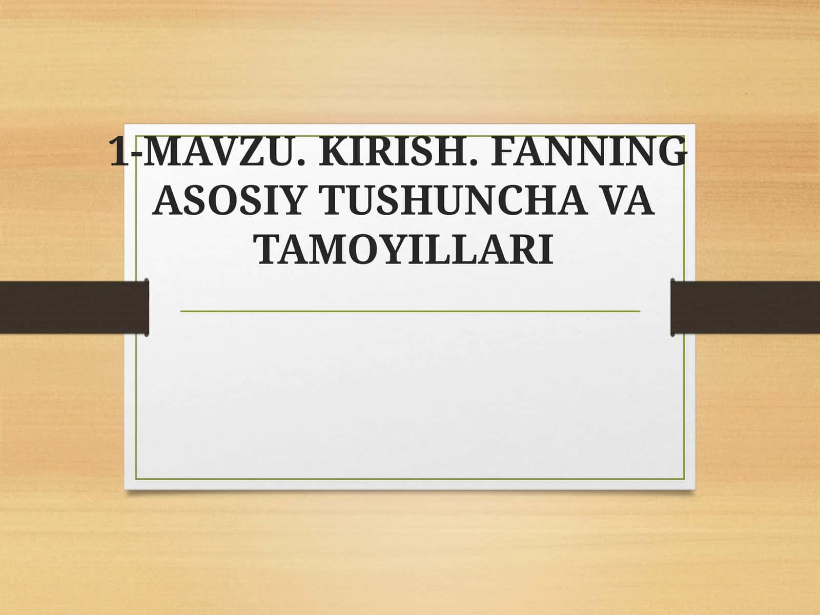 KIRISH. FANNINGASOSIY TUSHUNCHA VA TAMOYILLARI 1
