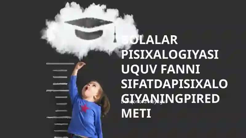 Bolalar Psixologiyasi Uquv Fanni