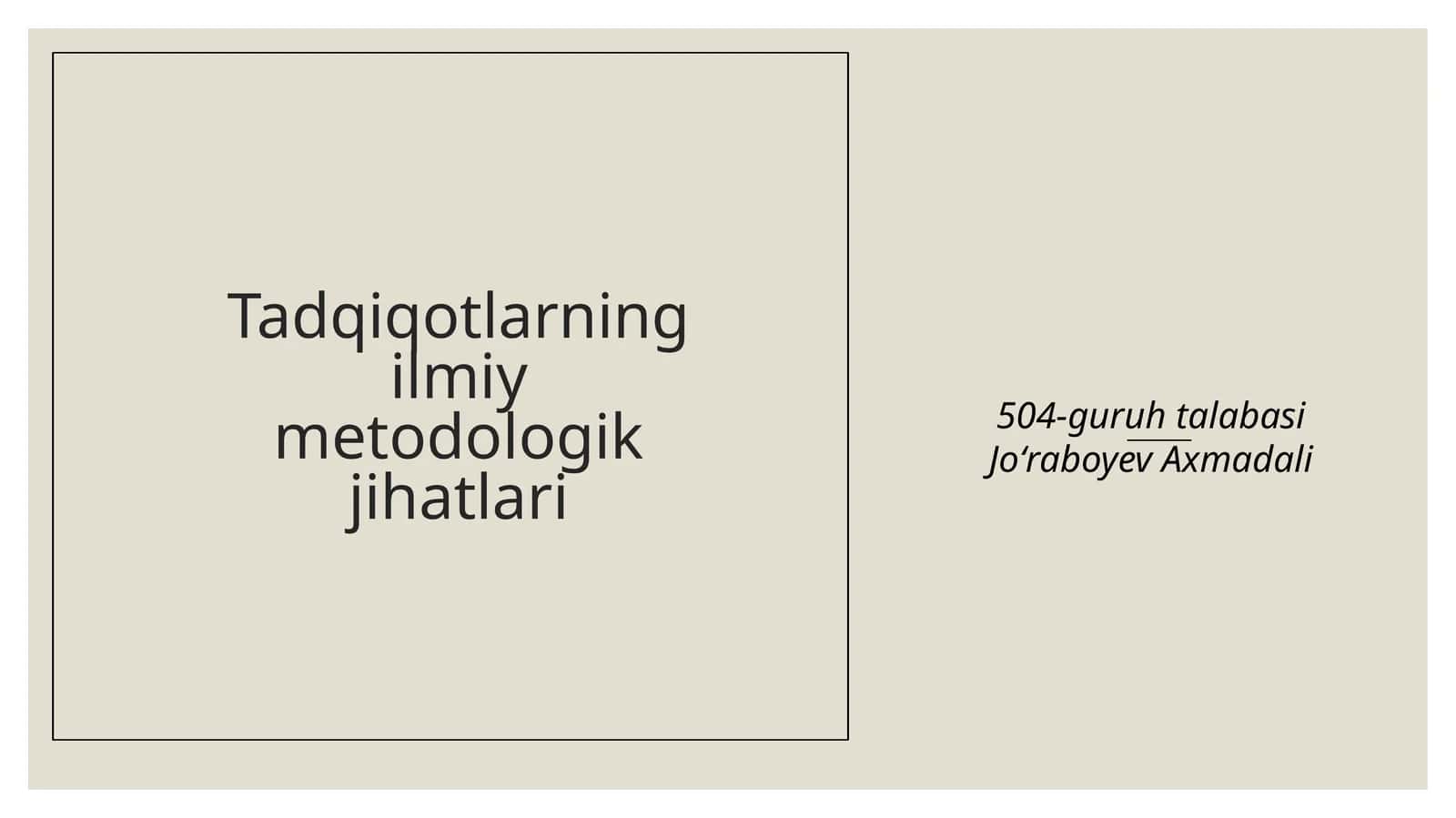 Tadqiqotlarning ilmiy metodologik jihatlari 1