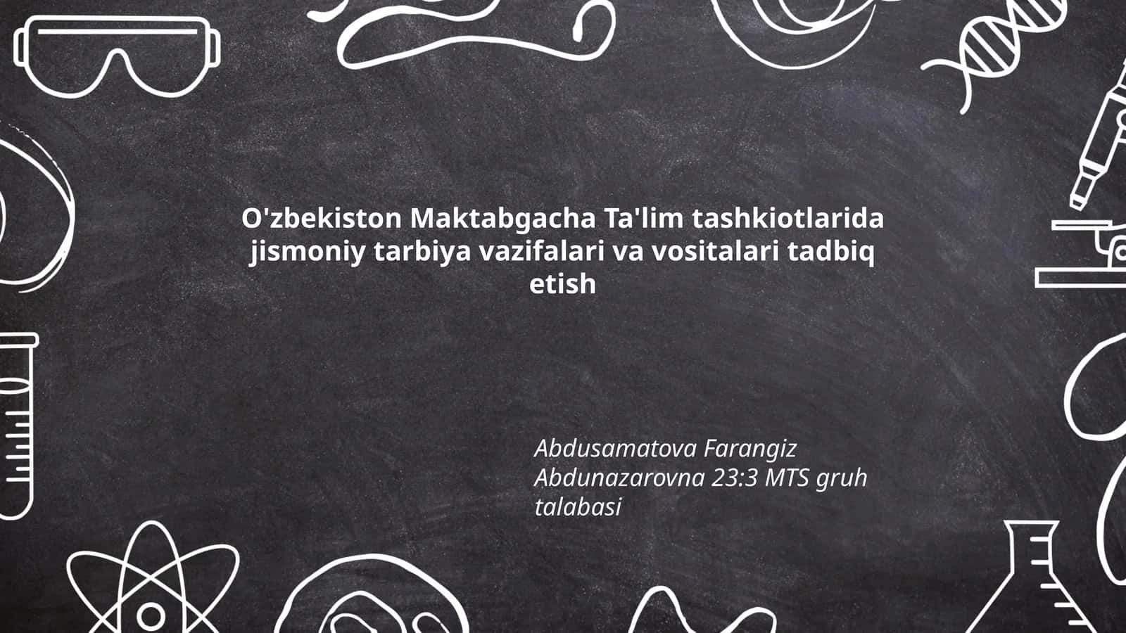 O'zbekiston Maktabgacha Ta'lim tashkiotlarida jismoniy tarbiya vazifalari va vositalari tadbiq etish 1