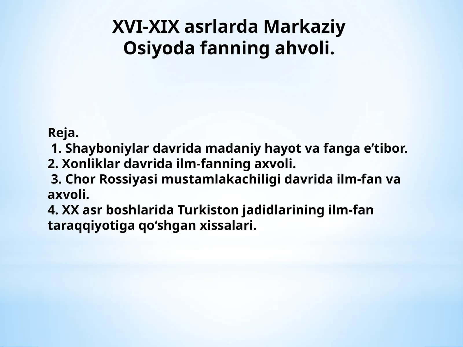 XVI-XIX asrlarda Markaziy Osiyoda fanning ahvoli. 1
