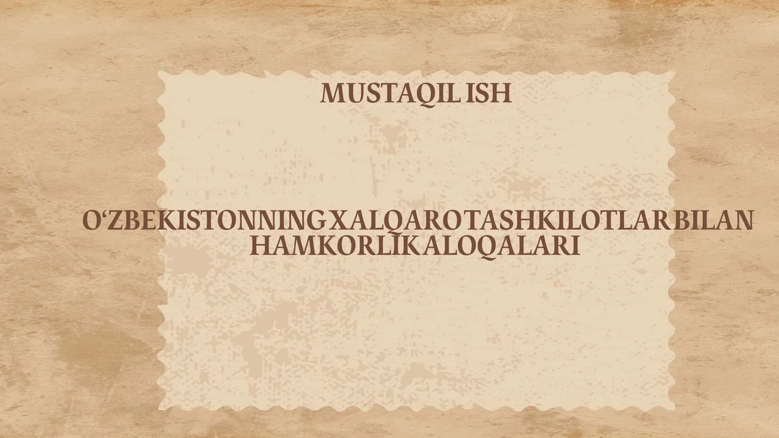 O‘ZBEKISTONNING XALQARO TASHKILOTLAR BILAN HAMKORLIK ALOQALARI 1