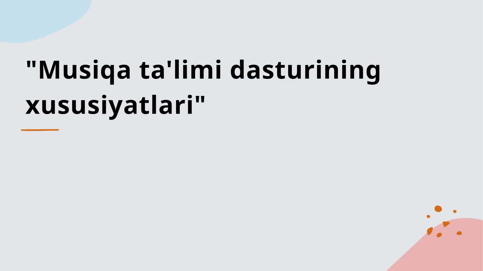 Musiqa ta'limi dasturining xususiyatlari 1