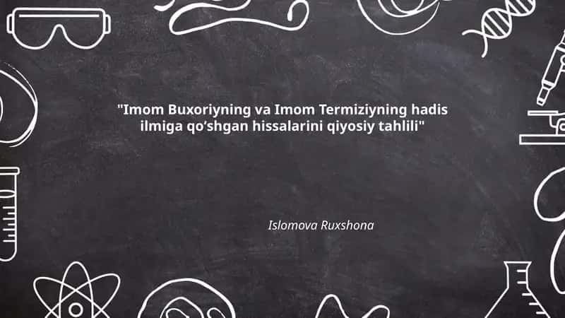 Imom Buxoriyning va Imom Termiziyning hadis ilmiga qoʻshgan hissalarini qiyosiy tahlili 1