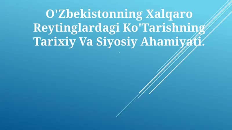 O'Zbekistonning Xalqaro Reytinglardagi Ko'Tarishning Tarixiy Va Siyosiy Ahamiyati 1