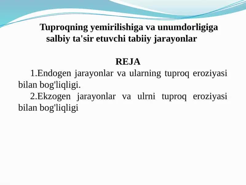 Tuproqning yemirilishiga va unumdorligiga salbiy ta'sir etuvchi tabiiy jarayonlar 1