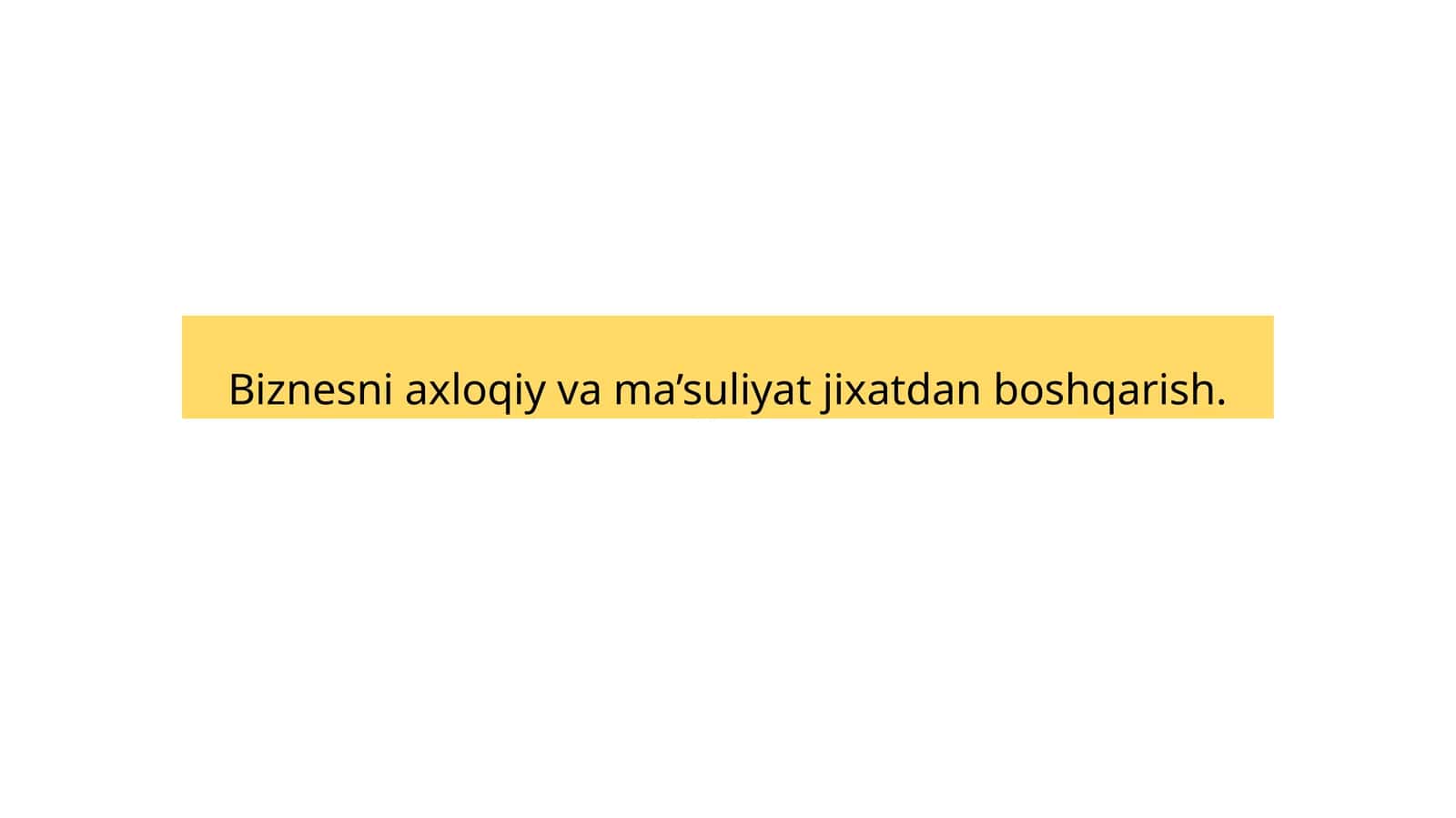 Biznesda axloqiy va ma’suliyat jixatdan boshqarish 1