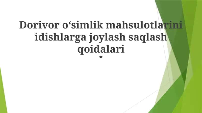 Dorivor oʻsimlik mahsulotlarini idishlarga joylash saqlash qoidalari 1