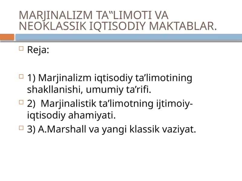 MARJINALIZM TA‟LIMOTI VA NEOKLASSIK IQTISODIY MAKTABLAR 1