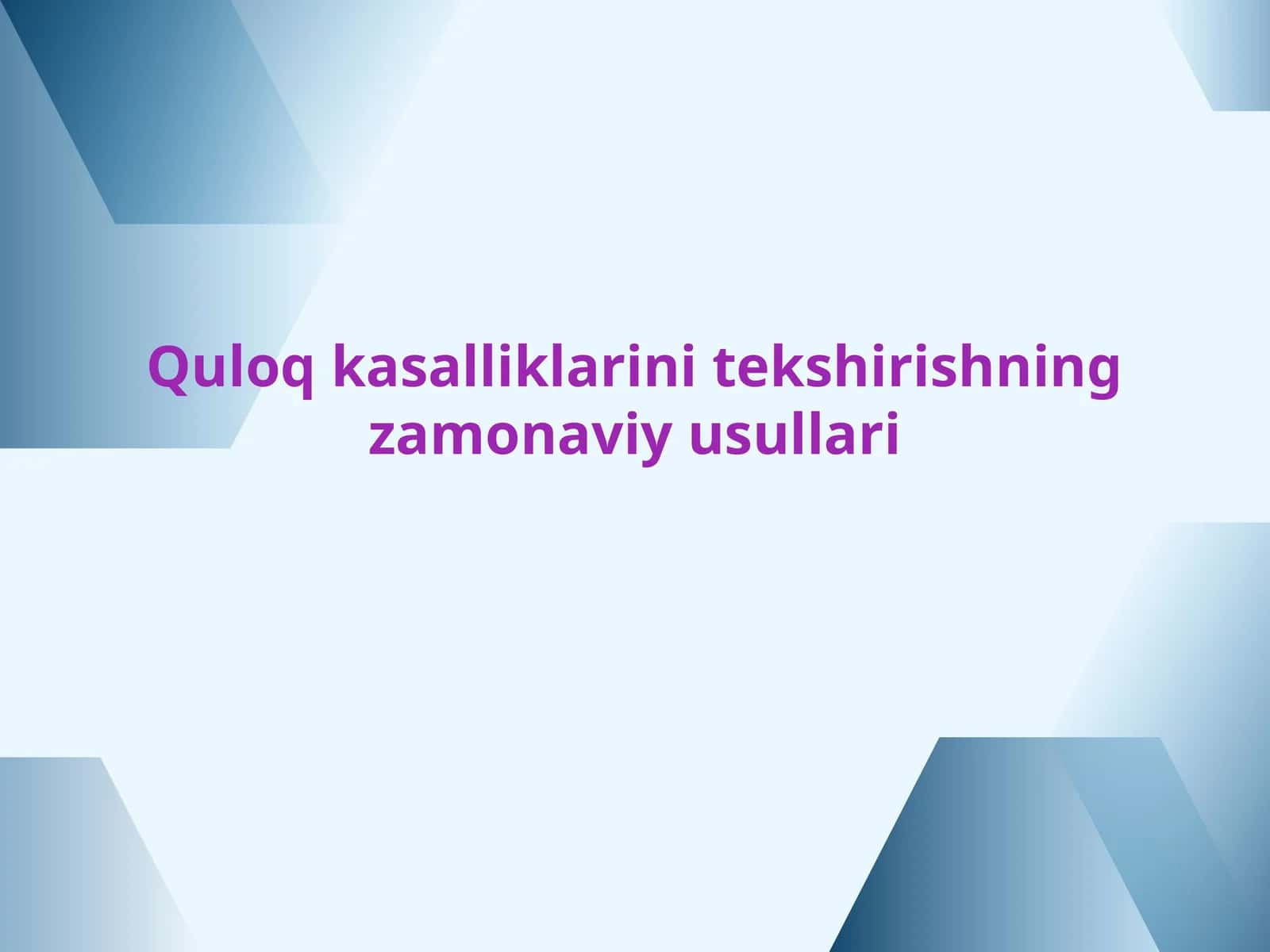 Quloq kasalliklarini tekshirishning zamonaviy usullari 1