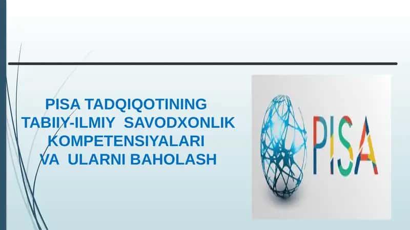 PISA TADQIQOTINING TABIIY-ILMIY SAVODXONLIK KOMPETENSIYALARI VA ULARNI BAHOLASH 1