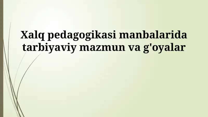 Xalq pedagogikasi manbalarida tarbiyaviy mazmun va g'oyalar 1