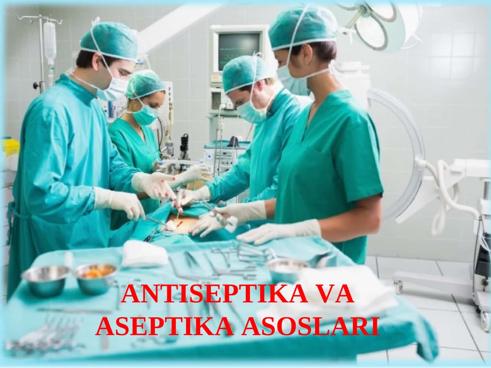 АNTISЕPTIKА VА АSЕPTIKА АSОSLАRI 1