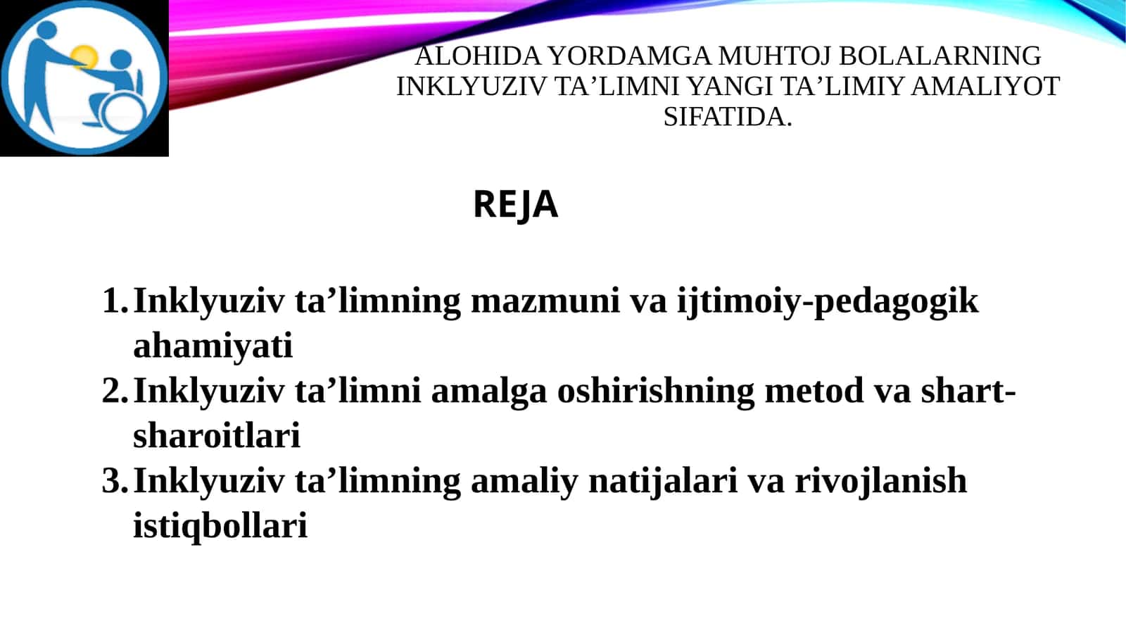 Alohida yordamga muhtoj bolalarning inklyuziv taʼlimni yangi taʼlimiy amaliyot sifatida. 1
