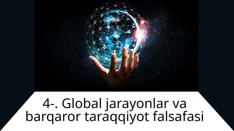 Global jarayonlar va barqaror taraqqiyot falsafasi 1