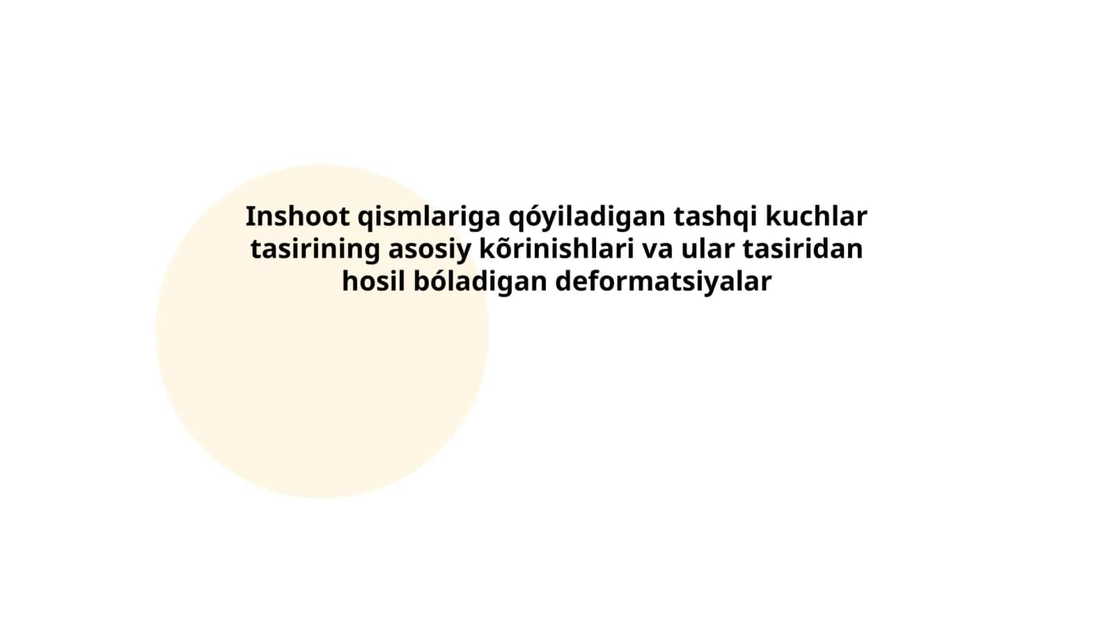 Inshoot qismlariga qóyiladigan tashqi kuchlar tasirining asosiy kõrinishlari va ular tasiridan hosil bóladigan deformatsiyalar 1