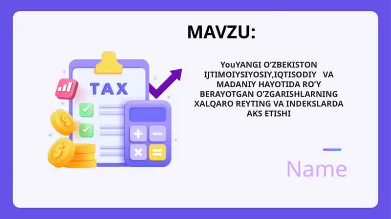 YANGI O’ZBEKISTON IJTIMOIYSIYOSIY,IQTISODIY   VA MADANIY HAYOTIDA RO’Y BERAYOTGAN O’ZGARISHLARNING XALQARO REYTING VA INDEKSLARDA AKS ETISHI 1